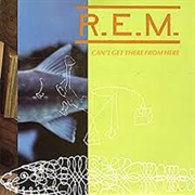 Can&#39;t Get There From Here - R.E.M