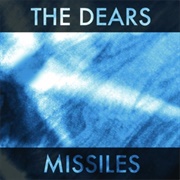 The Dears - Missiles