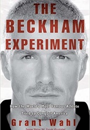 The Beckham Experiment (Grant Wahl)