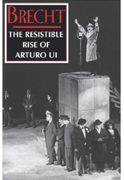 The Resistible Rise of Arturo Ui (Bertolt Brecht)