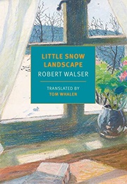 Little Snow Landscape (Robert Walser)