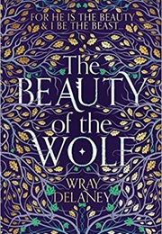 The Beauty of the Wolf (Wray Delaney)