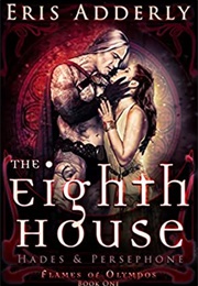 The Eighth House: Hades &amp; Persephone (Eris Adderly)