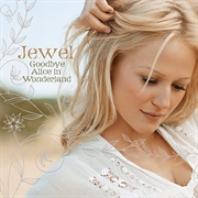 Jewel- Goodbye Alice in Wonderland