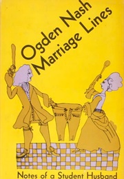 Marriage Lines: Notes of a Student Husband (Ogden Nash)