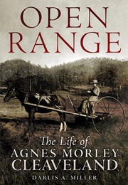 Open Range: The Life of Agnes Morley Cleaveland (Darlis A. Miller)