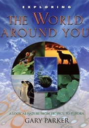 Exploring the World Around You (Parker, Gary)