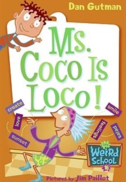 Ms. Coco Is Loco! (Dan Gutman)