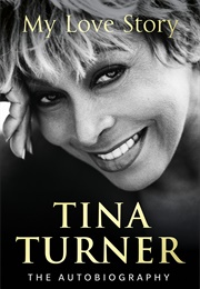 Tina Turner: My Love Story (Tina Turner)