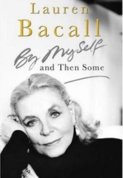 By Myself and Then Some (Lauren Bacall)