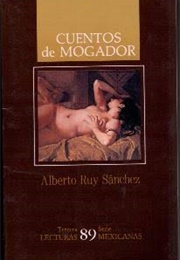 Cuentos De Mogador (Alberto Ruy Sánchez)