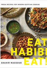 Eat, Habibi, Eat! (Shahir Massoud)