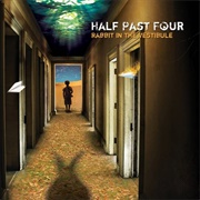 Half Past Four - Rabbit in the Vestibule