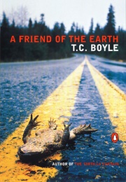 A Friend of the Earth (T. C. Boyle)