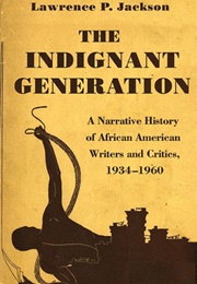 The Indignant Generation (Lawrence P. Jackson)