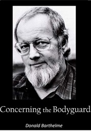 Concerning the Bodyguard (Donald Barthelme)