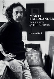 Marti Friedlander: Portraits of the Artists (Leonard Bell)