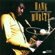 Hank Mobley Straight No Filter