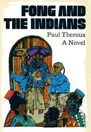 Fong and the Indians (Paul Theroux)