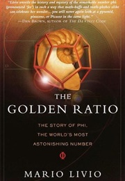 The Golden Ratio: The Story of Phi, the World&#39;s Most Astonishing Number (Mario Livio)