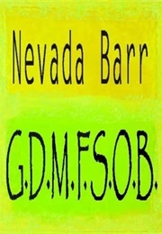 G.D.M.F.S.O.B. (Nevada Barr)