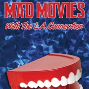 Mad Movies With the L.A. Connection