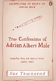 The True Confessions of Adrian Albert Mole (Sue Townsend)