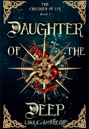 Daughter of the Deep (Lina C. Amarego)