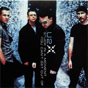 Stuck in a Moment You Can&#39;t Get Out of - U2