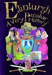 Edinburgh, a Very Peculiar History (Fiona MacDonald)