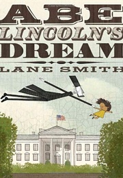 Abe Lincoln&#39;s Dream (Lane Smith)