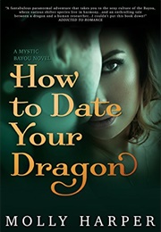 How to Date Your Dragon (Molly Harper)