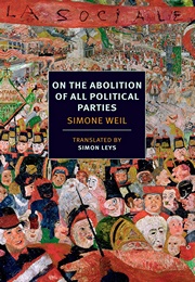 On the Abolition of All Political Parties (Simone Weil)