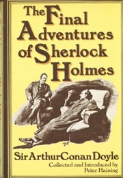 The Final Adventures of Sherlock Holmes (Doyle (Collected by Peter Haining))