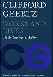 Works and Lives: The Anthropologist as Author (Clifford Geertz)