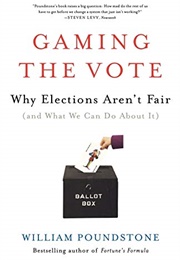 Gaming the Vote (William Poundstone)