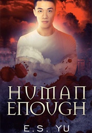 Human Enough (E.S. Yu)