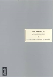 The Making of a Marchioness (Frances Hodgson Burnett)