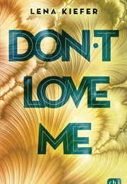 Don&#39;t Love Me (Lena Kiefer)