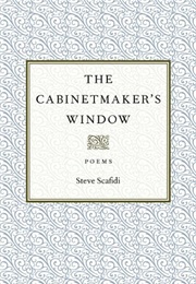 The Cabinetmaker&#39;s Window (Steve Scafidi)