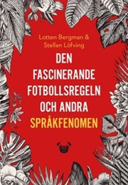 Den Fascinerande Fotbollsregeln (Lotten Bergman)