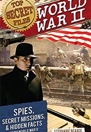 Top Secret Files: WWII (Stephanie Bearce)