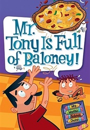 Mr. Tony Is Full of Baloney! (Dan Gutman)