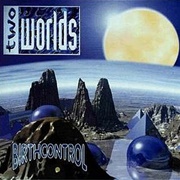 Birth Control - Two Worlds