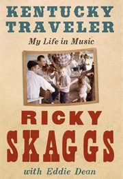 Kentucky Traveler: My Life in Music (Ricky Scaggs)