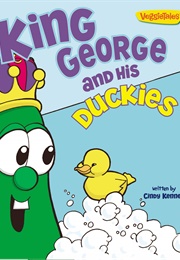 King George and His Duckies (Veggie Tales)