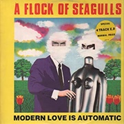 A Flock of Seagulls- Modern Love Is Automatic