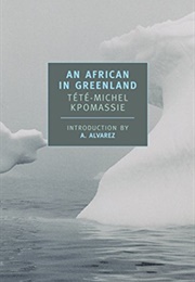 An African in Greenland (Tété-Michel Kpomassie - Togo)