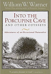 Into the Porcupine Cave and Other Odysseys (William W. Warner)