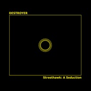 Destroyer - Streethawk: A Seduction